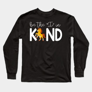 Cute Horse Be The I In Kind Long Sleeve T-Shirt